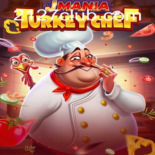 JManiaTurkeyChef: Descubra o Mundo Encantador do Jogo Gastronômico